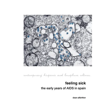 Feeling Sick: The Early Years of AIDS in Spain