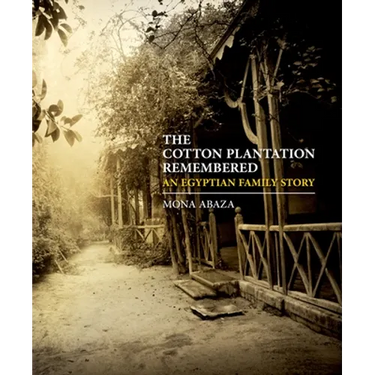 The Cotton Plantation Remembered: An Egyptian Family Story
