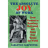 The Absolute Joy of Work: From Vermont to Broadway, Hollywood, and Damn Near 'Round the World