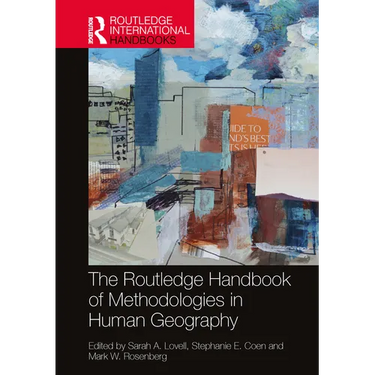 The Routledge Handbook of Methodologies in Human Geography
