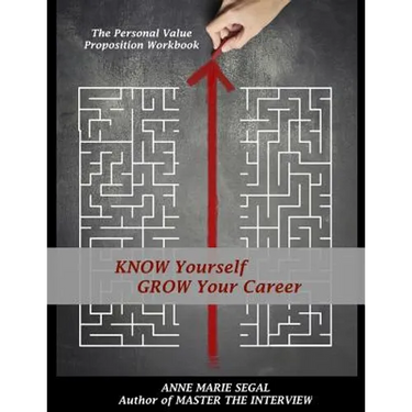 Know Yourself, Grow Your Career: The Personal Value Proposition Workbook