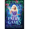 The Faerie Games: The Complete Series