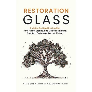 Restoration Glass: How Place, Stories, and Critical Thinking Create a Culture of Reconciliation