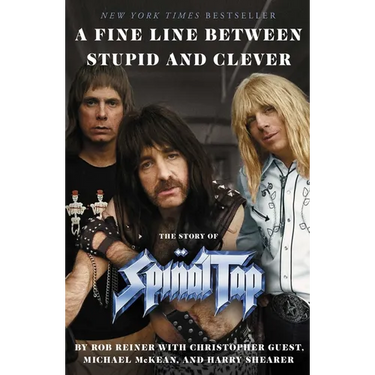 A Fine Line Between Stupid and Clever: The Story of Spinal Tap