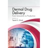 Dermal Drug Delivery: From Innovation to Production