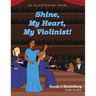 Shine, My Heart, My Violinist!