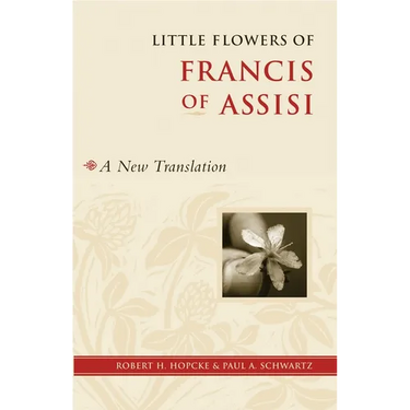 Little Flowers of Francis of Assisi: A New Translation