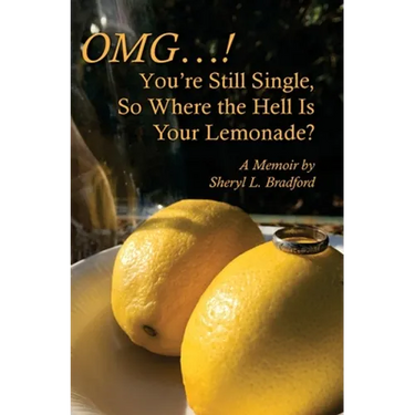 OMG...You're Still Single, So Where the Hell Is Your Lemonade?