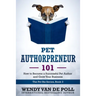 Pet Authorpreneur: How to Become a Success Pet Author and Grow Your Business