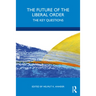 The Future of the Liberal Order: The Key Questions