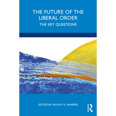 The Future of the Liberal Order: The Key Questions