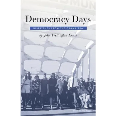 Democracy Days: Dispatches From the Obama Era