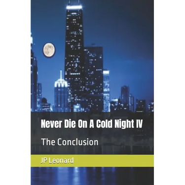 Never Die On A Cold Night IV: The Conclusion