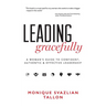 Leading Gracefully: A Woman's Guide to Confident, Authentic & Effective Leadership