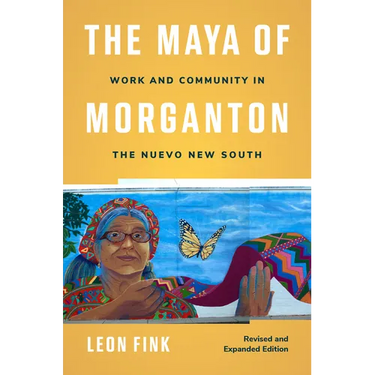 The Maya of Morganton: Work and Community in the Nuevo New South