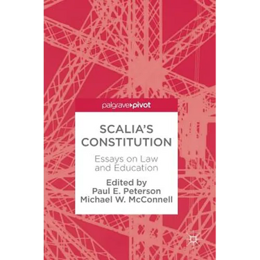 Scalia's Constitution: Essays on Law and Education