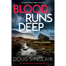 Blood Runs Deep: An Absolutely Gripping Scottish Crime Thriller