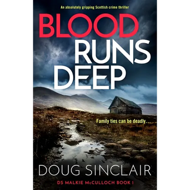 Blood Runs Deep: An Absolutely Gripping Scottish Crime Thriller