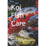 Koi Fish Care: A Comprehensive Guide to Raising and Nurturing these Graceful Aquatic Beauties