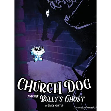 Church Dog and the Bully's Ghost