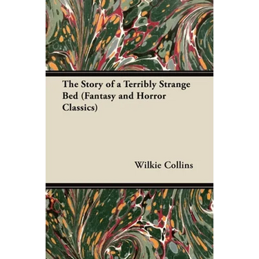 The Story of a Terribly Strange Bed (Fantasy and Horror Classics)