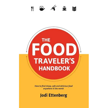 The Food Traveler's Handbook