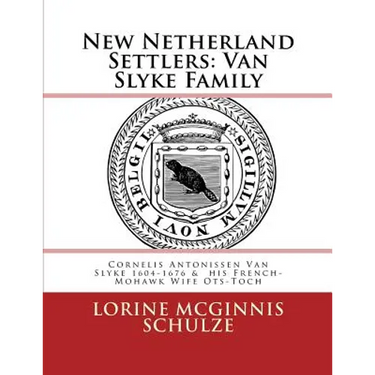 New Netherland Settlers: Cornelis Antonissen Van Slyke 1604-1676 & his French-Mohawk Wife Ots-Toch