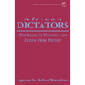 African Dictators. the Logic of Tyrany and Lesson from History