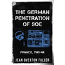 The German Penetration of SOE: France, 1941-44