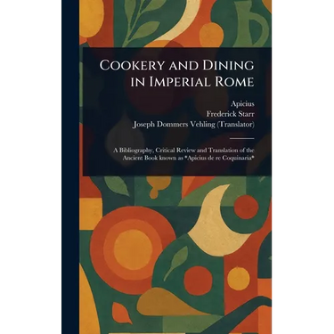 Cookery and Dining in Imperial Rome