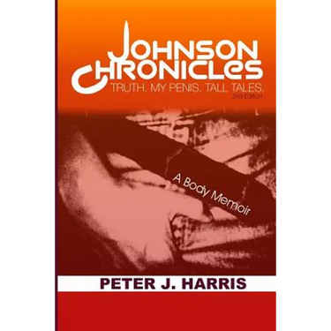 Johnson Chronicles: Truth. My Penis. Tall Tales.