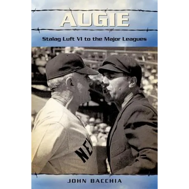 Augie: Stalag Luft VI to the Major Leagues