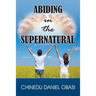 Abiding in the Supernatural