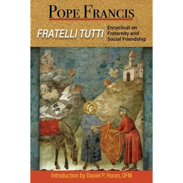 Fratelli Tutti: Encyclical on Fraternity and Social Friendship