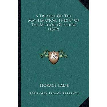 A Treatise On The Mathematical Theory Of The Motion Of Fluids (1879)