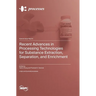 Recent Advances in Processing Technologies for Substance Extraction, Separation, and Enrichment