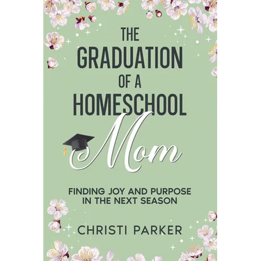 The Graduation of a Homeschool Mom