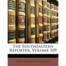 The Southeastern Reporter, Volume 109