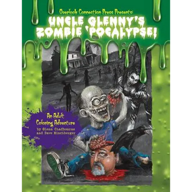 Uncle Glenny's Zombie 'pocalypse - An Adult Coloring Adventure Paperback