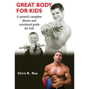 Great Body for Kids: A parents complete fitness and nutritional guide for kids