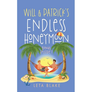 Will & Patrick's Endless Honeymoon