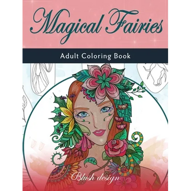 Magical Fairies: Adult Coloring Book