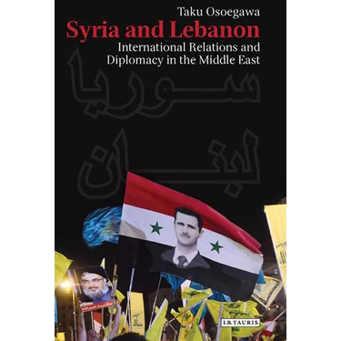 Syria and Lebanon: International Relations and Diplomacy in the Middle East