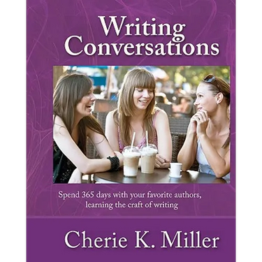 Writing Conversations: Spend 365 Days With Your Favorite Authors, Learning the Craft of Writing