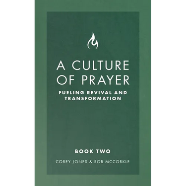 A Culture of Prayer Book 2: Fueling Revival and Transformation