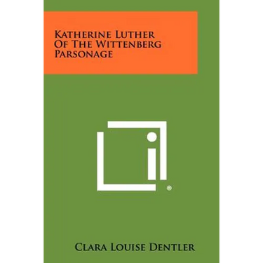 Katherine Luther Of The Wittenberg Parsonage