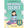 How to Draw a Secret: A Graphic Novel