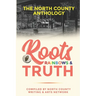 Roots, Rainbows & Truth: The North County Anthology