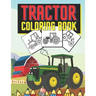 Tractor Coloring Book: Farm Vehicles and Tractors in Farming Life Scenes