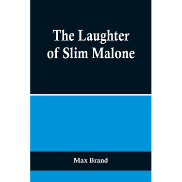 The Laughter of Slim Malone
